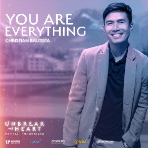 Christian Bautista的專輯You Are Everything (from “Unbreak My Heart”)