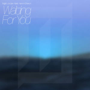 Majid Jordan的專輯Waiting For You (feat. Naomi Sharon)