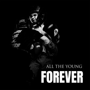 All the Young的專輯Forever