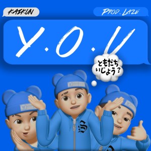 Listen to Y.O.U. song with lyrics from Kaikun