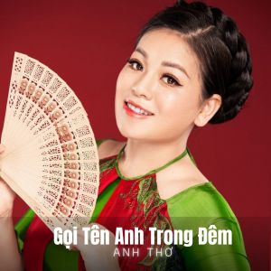 Album Gọi Tên Anh Trong Đêm from Anh Thơ