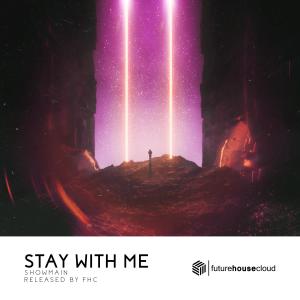 收聽Showmain的Stay With Me歌詞歌曲