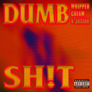 收聽Whipped Cream的DUMB SH!T (Explicit)歌詞歌曲