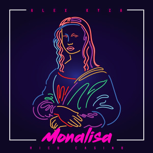 Alex Kyza的專輯Mona Lisa (Explicit)