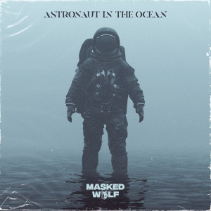 ดาวน์โหลดและฟังเพลง Astronaut In The Ocean พร้อมเนื้อเพลงจาก Masked Wolf