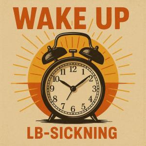LB~Sickning的专辑Wake Up (Explicit)
