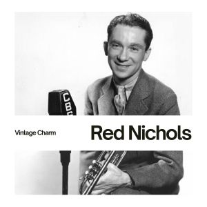 Red Nichols的专辑Red Nichols (Vintage Charm)