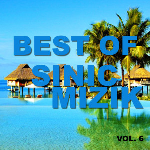 Album Best of sinic mizik (Vol. 6) (Explicit) oleh Sinic Mizik