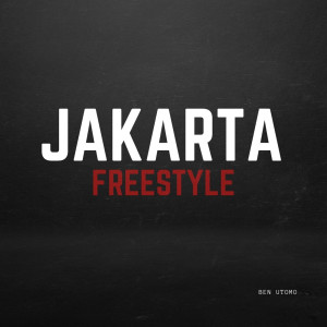 อัลบัม Jakarta Freestyle (Explicit) ศิลปิน Ben Utomo