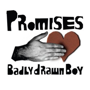 ดาวน์โหลดและฟังเพลง Promises (Radio Edit) พร้อมเนื้อเพลงจาก Badly Drawn Boy