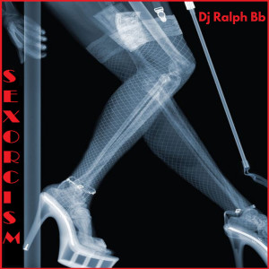 收聽DJ Ralph Bb的Sexorcism歌詞歌曲