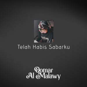 Listen to Telah Habis Sabarku song with lyrics from Qomar Al Malawy