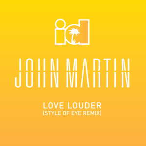 อัลบัม Love Louder ศิลปิน John Martin