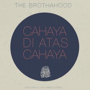 收聽The Brothahood的Cahaya Di Atas Cahaya歌詞歌曲