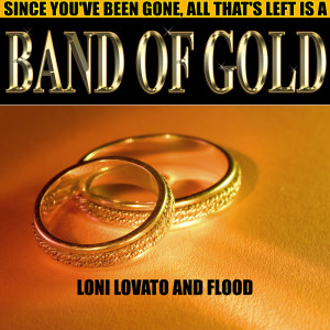 Loni Lovato and Flood的專輯Band of Gold