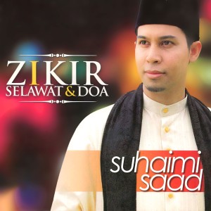 Zikir Selawat & Doa dari Suhaimi Saad