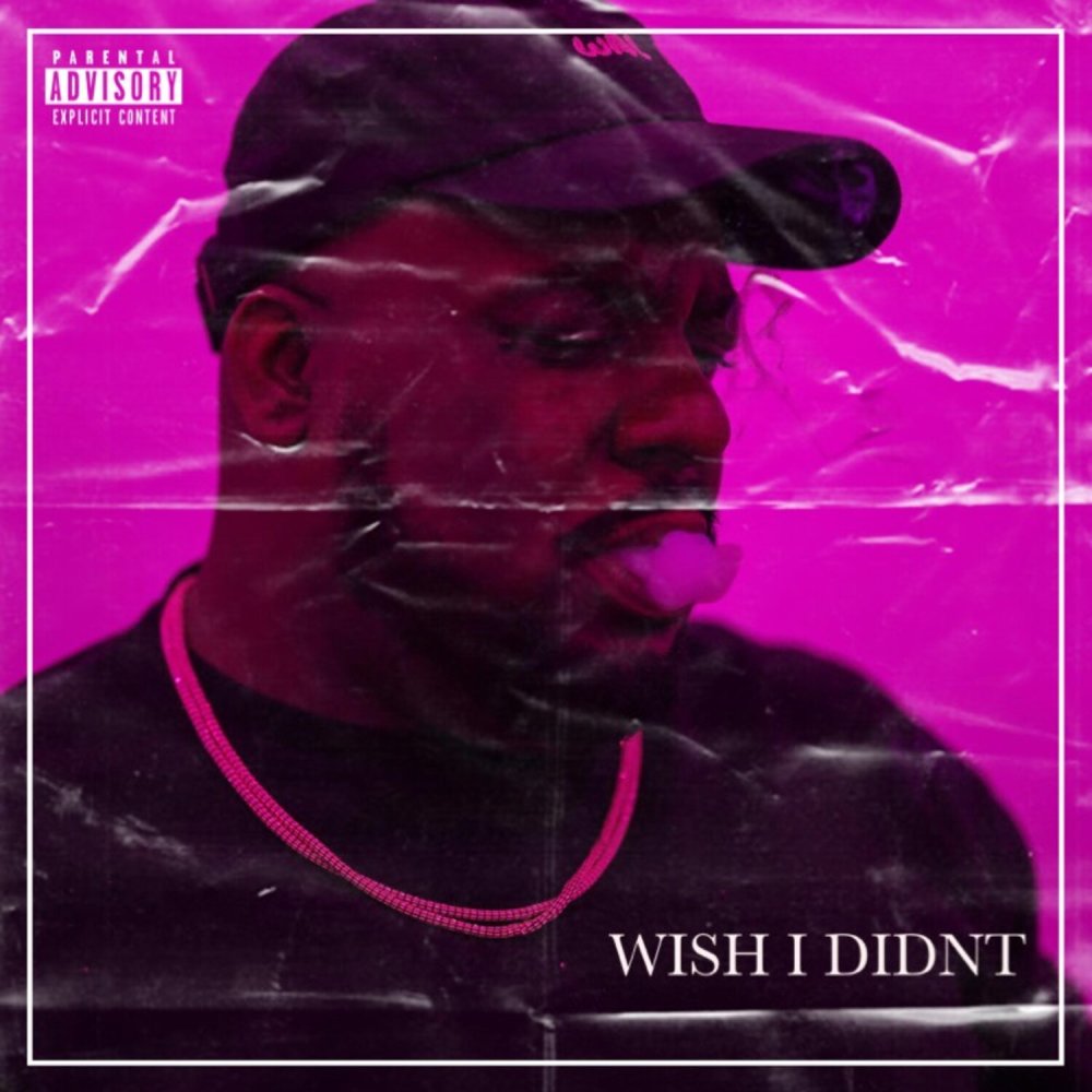 Wish I Didn't (Explicit)