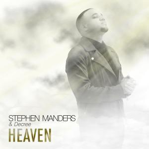 收聽Stephen Manders & Decree的Heaven / When We All Get to Heaven (feat. Naomi Parchment)歌詞歌曲