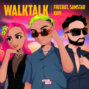 ดาวน์โหลดและฟังเพลง Walktalk พร้อมเนื้อเพลงจาก Freebot
