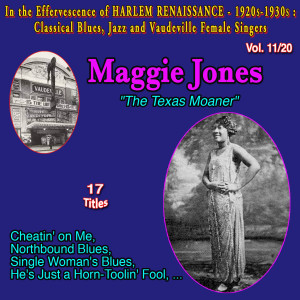 Maggie Jones的專輯In the Effervescence of Harlem Renaissance - 1920S-1930S: Classical Blues, Jazz & Vaudeville Female Singers Collection - 20 Vol. (Vol. 11/20: Maggie Jones " The Texas Moaner" Single Woman's Blues)