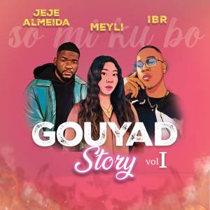 收聽Jeje Almeida的Gouyad Story (Vol 1)歌詞歌曲