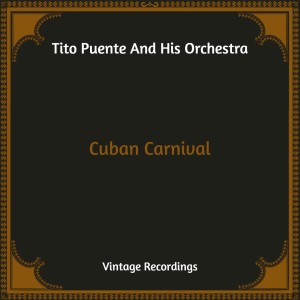 Cuban Carnival (Hq Remastered) dari Tito Puente and his orchestra