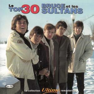 Album Bruce et les Sultans - Le top 30 from Les Sultans