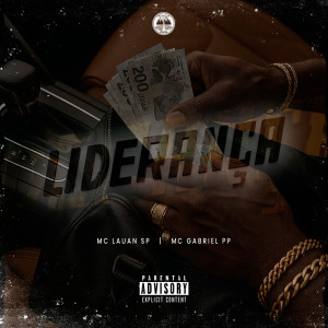 Listen to LIDERANÇA (Explicit) song with lyrics from Mc Lauan Sp