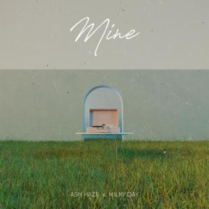 ดาวน์โหลดและฟังเพลง Mine พร้อมเนื้อเพลงจาก Milky Day