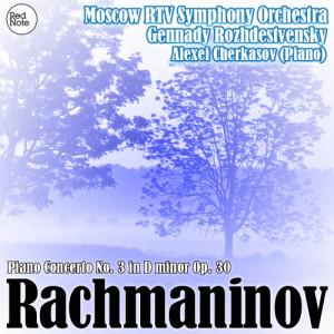 收聽Gennady Rozhdestvensky的Piano Concerto No. 3 in D minor, Op. 30: III. Finale: Alla breve歌詞歌曲