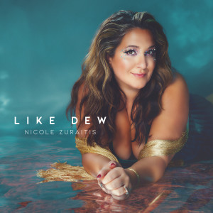 Nicole Zuraitis的專輯Like Dew