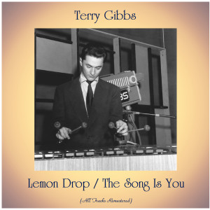 Listen to Lemon Drop (Remastered 2018) song with lyrics from Terry Gibbs