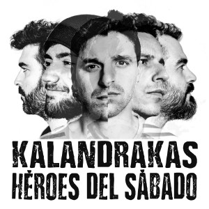 Listen to Héroes del Sábado song with lyrics from Kalandrakas