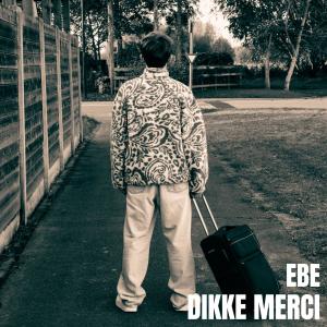 收聽EBE的Dikke Merci歌詞歌曲