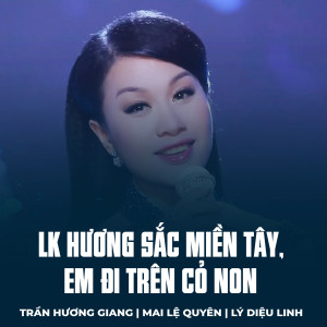 Mai Le Quyen的專輯LK Hương Sắc Miền Tây, Em Đi Trên Cỏ Non