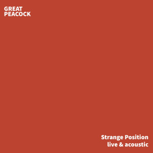 อัลบัม Strange Position (Live and Acoustic) ศิลปิน Great Peacock