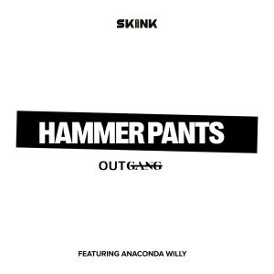 收聽Outgang的Hammer Pants (Explicit)歌詞歌曲