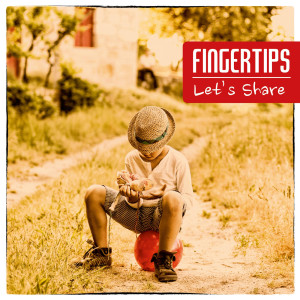 Listen to Let's Share (其他) song with lyrics from Fingertips