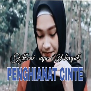 Album Penghianat Cinte from Erni Ayu Ningsih