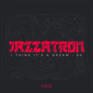 Jazzatron的專輯I Think It's A Dream / SG