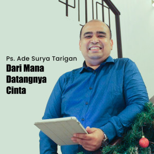 Dengarkan Dari Mana Datangnya Cinta lagu dari Ps. Ade Surya Tarigan dengan lirik