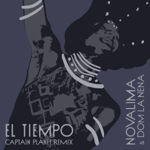 Listen to El Tiempo (Captain Planet Remix) song with lyrics from Novalima