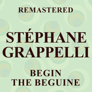 Stephane Grapelli的專輯Begin the Beguine (Remastered)