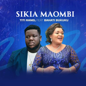 Listen to Sikia Maombi song with lyrics from Titi Ranel