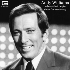 收聽Andy Williams的Where do i begin歌詞歌曲