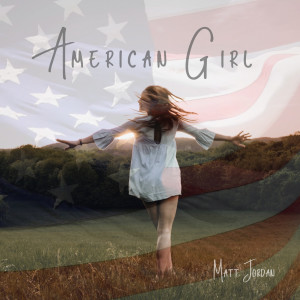 收聽Matt Jordan的American Girl歌詞歌曲
