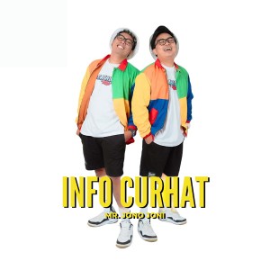 Listen to Info Curhat song with lyrics from Mr. Jono Joni