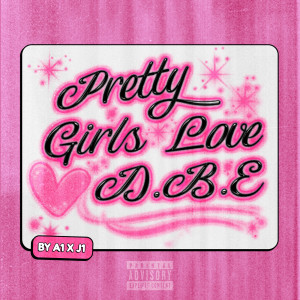 A1 x J1的專輯Pretty Girls Love DBE (Explicit)