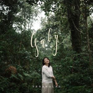 Listen to Tenanglah song with lyrics from Gabriela Pauline