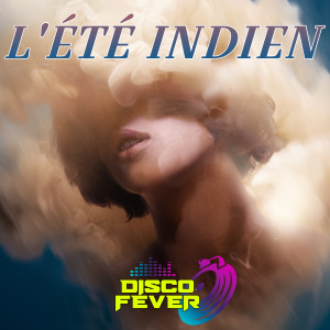 Disco Fever的專輯L'été Indien